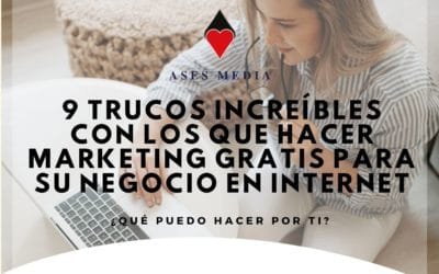 9 trucos increíbles con los que hacer marketing gratis para su negocio en internet