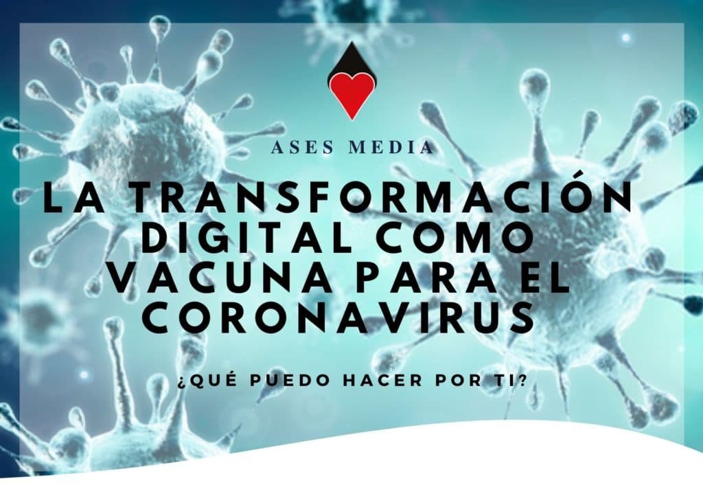 La transformación digital como vacuna para el Coronavirus